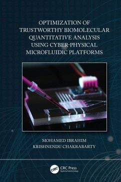 Optimization of Trustworthy Biomolecular Quantitative Analysis Using Cyber-Physical Microfluidic Platforms - Ibrahim, Mohamed; Chakrabarty, Krishnendu