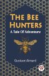 The Bee Hunters A Tale Of Adventure - Bild 1