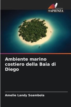 Ambiente marino costiero della Baia di Diego - Landy Soambola, Amelie