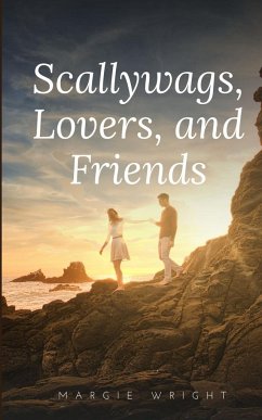 Scallywags, Lovers, and Friends - Wright, Margie