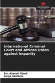 International Criminal Court and African Union against impunity
