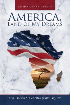 America, Land of My Dreams - Hanna, Adel G.