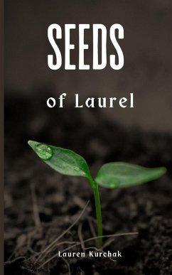 Seeds of Laurel - Kurchak, Lauren