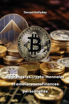 Apprenez les crypto-monnaies et améliorezvosfinances personnelles - Hallyday, Danyel
