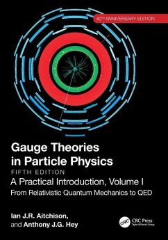Gauge Theories in Particle Physics, 40th Anniversary Edition: A Practical Introduction, Volume 1 - Aitchison, Ian J R (Prof. Emeritus, Univ. of Oxford, UK, and Visitin; Hey, Anthony J.G. (Microsoft Research)