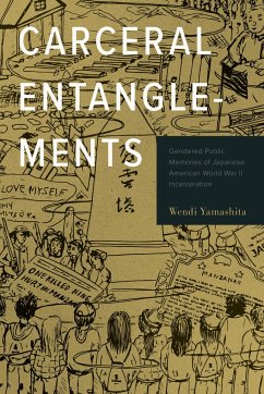 Carceral Entanglements - Yamashita, Wendi