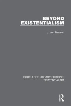 Beyond Existentialism - Rintelen, J von