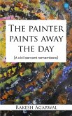The painter paints away the day - A civil servant remembers