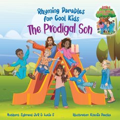 The Prodigal Son (Rhyming Parables For Cool Kids) Book 1 - Each Time you Make a Mistake Run to Jesus! - Jvr, Sybrand; S, Lucia
