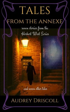 Cover Tales from the Annexe: Seven Stories from the Herbert West Series and Seven Other Tales (eBook, ePUB)