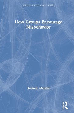 How Groups Encourage Misbehavior - Murphy, Kevin R