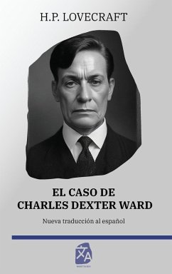 El caso de Charles Dexter Ward - Lovecraft, H. P.