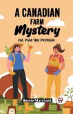 A Canadian Farm Mystery Or, Pam The Pioneer