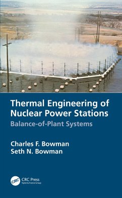 Thermal Engineering of Nuclear Power Stations - Bowman, Charles F; Bowman, Seth N