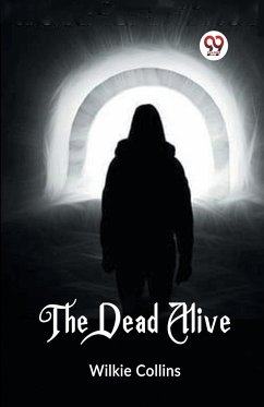 The Dead Alive - Collins, Wilkie