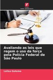 Avaliando as leis que regem o uso da força pela Polícia Federal de São Paulo