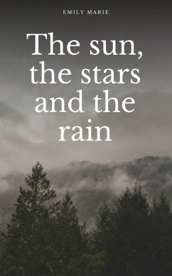 The sun, the stars, and the rain - Marie, Emily