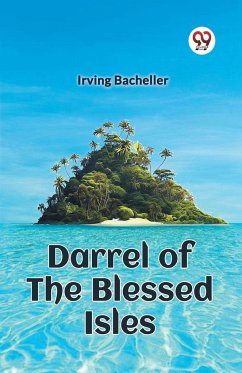 DARREL OF THE BLESSED ISLES - Bacheller, Irving