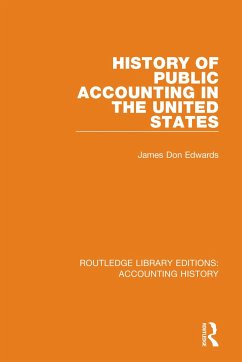 History of Public Accounting in the United States - Edwards, James Don