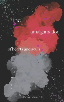 The Amalgamation of Hearts and Souls - P., Shemekka C.