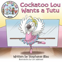Cockatoo Lou Wants a Tutu - Blau, Stephanie