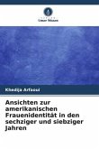 Ansichten zur amerikanischen Frauenidentität in den sechziger und siebziger Jahren