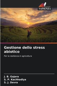 Gestione dello stress abiotico - GAJERA, J. B.;KACHHADIYA, S. P.;DEVRA, S. J.