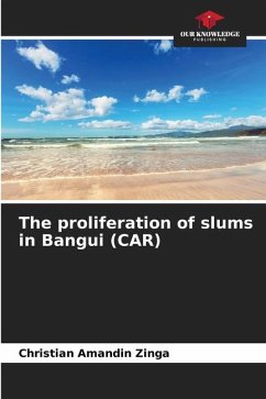 The proliferation of slums in Bangui (CAR) - Zinga, Christian Amandin