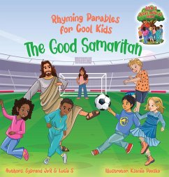 The Good Samaritan (Rhyming Parables For Cool Kids) Book 2 - Plant Positive Seeds and Be the Difference! - Jvr, Sybrand; S, Lucia