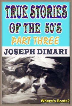 True Stories Of The 50's Part Three (eBook, ePUB) - DiMari, Joseph
