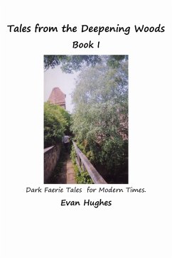 Tales from the Deepening Woods: Book I (eBook, ePUB) - Hughes, Evan