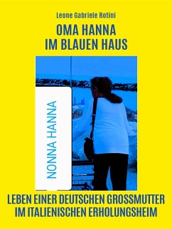 Oma Hanna Im Blauen Haus (eBook, ePUB) - Gabriele Rotini, Leone