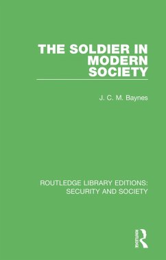 The Soldier in Modern Society - Baynes, J C M