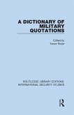A Dictionary of Military Quotations