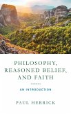 Philosophy, Reasoned Belief, and Faith