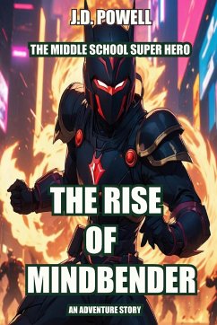 The Rise of Mindbender - Powell, J. D.