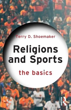 Religions and Sports: The Basics - Shoemaker, Terry D.