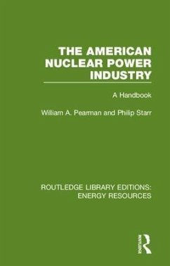 The American Nuclear Power Industry - Pearman, William A; Starr, Philip