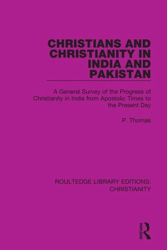 Christians and Christianity in India and Pakistan - Thomas, P.