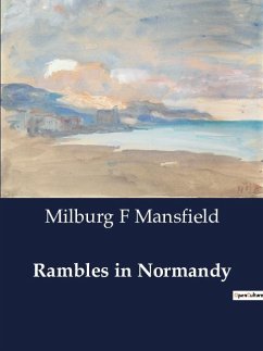 Rambles in Normandy - Mansfield, Milburg F