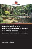 Cartographie du développement culturel de l'Amazonie: