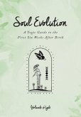 Soul Evolution - a Yogic Guide to the First Six Weeks After Birth