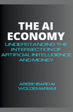 The AI Economy - Woldemariam, Abebe-Bard Ai