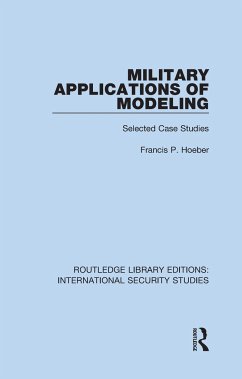 Military Applications of Modeling - Hoeber, Francis P