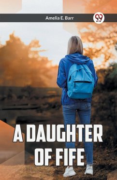 A DAUGHTER OF FIFE - Barr, Amelia E.