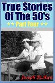 True Stories Of The 50's Part Four (eBook, ePUB)