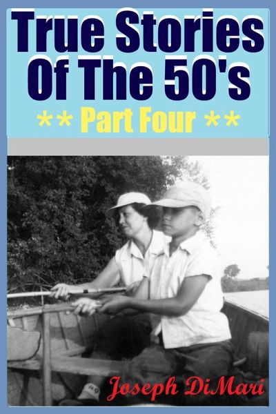 True Stories Of The 50's Part Four (eBook, ePUB) True Stories Of The 50's Part Four (eBook, ePUB)
