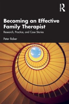 Becoming an Effective Family Therapist - Rober, Peter