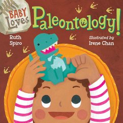 Baby Loves Paleontology - Chan, Irene; Spiro, Ruth