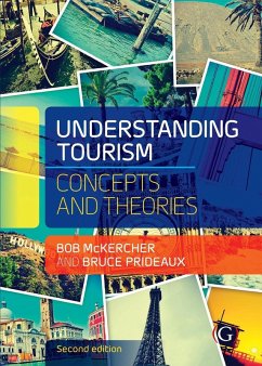 Understanding Tourism - McKercher, Professor Bob (Professor of Tourism in the School of Busi; Prideaux, Professor Bruce (Emeritus Professor, Central Queensland Un